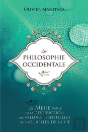La Philosophie Occidentale : La Mère Parle De La Destruction Des Valeurs Essentielles Et Naturelles