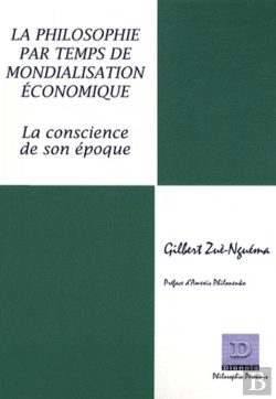 Bertrand.pt - La Philosophie Par Temps De Mondialisation Économique ; La Conscience À Son Époque