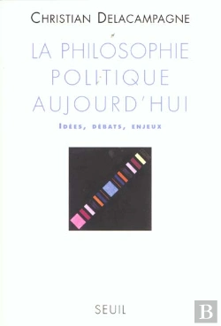 Bertrand.pt - La Philosophie Politique Aujourd'Hui. Idees, Debats, Enjeux