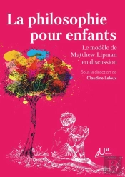 La Philosophie Pour Enfants : Le Modèle De Matthew Lipman En Discussion