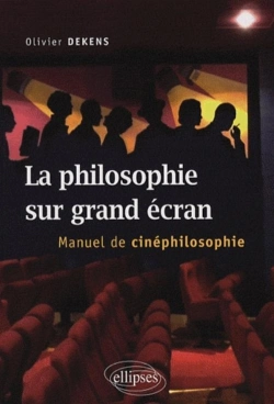 Bertrand.pt - La Philosophie Sur Grand Écran. Manuel De Cinéphilosophie