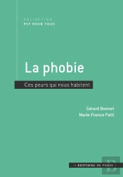 La Phobie : Ces Peurs Qui Nous Habitent