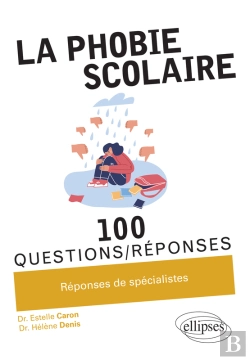Bertrand.pt - La Phobie Scolaire En 100 Questions/Réponses
