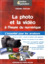 La Photo Et La Video... A L'Heure Du Numerique - Mode D'Emploi Pour Debutants... Et Amateurs