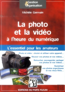 Bertrand.pt - La Photo Et La Video... A L'Heure Du Numerique - Mode D'Emploi Pour Debutants... Et Amateurs