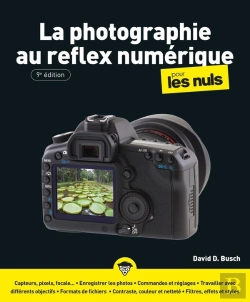 Bertrand.pt - La Photographie Au Reflex Numerique Pour Les Nuls 9e Edition