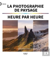 La Photographie De Paysage Heure Par Heure