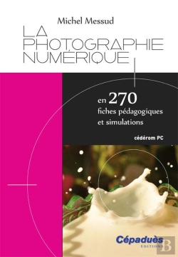 Bertrand.pt - La Photographie Numérique En 270 Fiches Pédagogiques Et Simulations