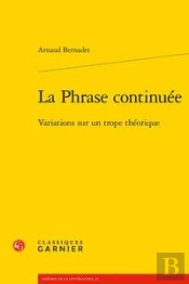 La Phrase Continuee - Variations Sur Un Trope Theorique