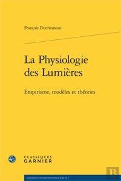 Bertrand.pt - La Physiologie Des Lumières ; Empirisme, Modèles Et Théories