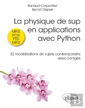 La Physique De Sup En Applications Avec Python : 32 Modélisations De Sujets Contemporains Avec Corrigés