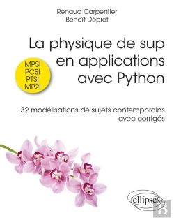 Bertrand.pt - La Physique De Sup En Applications Avec Python : 32 Modélisations De Sujets Contemporains Avec Corrigés
