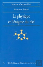 La Physique Et L'Énigme Du Réel