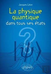 La Physique Quantique Dans Tous Ses États