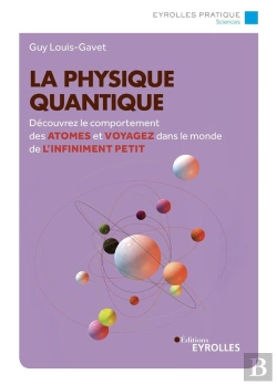 Bertrand.pt - La Physique Quantique - Decouvrez Le Comportement Des Atomes Et Voyagez Dans Le Monde De L'Infinimen