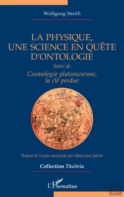 Bertrand.pt - La Physique, Une Science En Quête D'Ontologie. Suivi De Cosmologie Platonicienne, La Clé Perdue