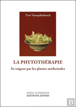 Bertrand.pt - La Phytothérapie ; Se Soigner Par Les Plantes Médicinales