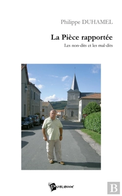 Bertrand.pt - La Pièce Rapportée ; Les Non-Dits Et Les Mal-Dits