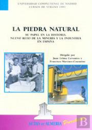 La Piedra Natural. Su Papel En La Historia. Nuevo Reto De La Minería Y La Industria En España