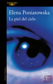 La Piel Del Cielo (Premio Alfaguara De Novela 2001)