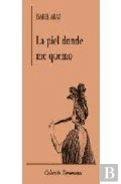La Piel Donde Me Quemo