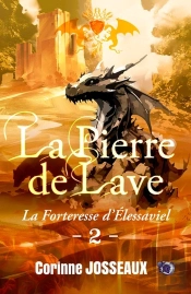 La Pierre De Lave - T02 - La Forteresse D'Elessaviel - La Pierre De Lave - Tome 2
