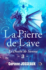 La Pierre De Lave - T03 - Le Destin De Sienna - La Pierre De Lave - Tome 3