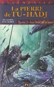 La Pierre De Tu-Hadj T.2 ; Les Voix De La Mer