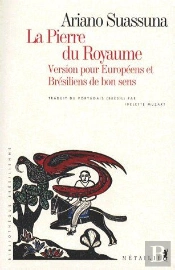 La Pierre Du Royaume ; Version Pour Européens Et Brésiliens De Bon Sens
