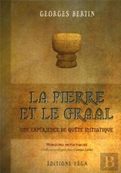 La Pierre Et Le Graal - Une Expérience De Quête Initiatique