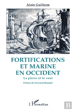 Bertrand.pt - La Pierre Et Le Vent : Fortifications Et Marine En Occident