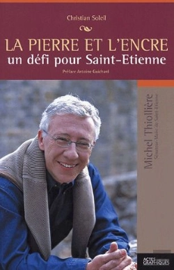 Bertrand.pt - La Pierre Et L'Encre ; Un Défi Pour Saint-Étienne ; Michel Thiollière