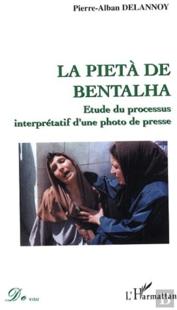 Bertrand.pt - La Pieta De Bentalha ; Etude Du Processus Interpretatif D'Une Photo De Presse
