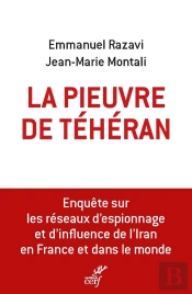 La Pieuvre De Téhéran : L'Enquête Sur Les Espions Et Les Agents D'Influence Iraniens En Europe Et Aux États-Unis