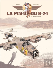 La Pin-Up Du B-24 Tome 1 : Ali-La-Can