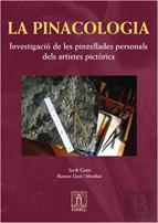 La Pinacologia: Investigacio De Les Pinzellades Personals Dels Artistes Pictorics