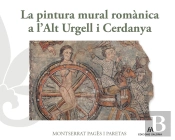 La Pintura Mural Romanica A L?Alt Urgell I Cerdanya
