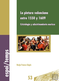 Bertrand.pt - La Pintura Valenciana Entre 1550 Y 1609.