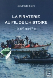 La Piraterie Au Fil De L'Histoire ; Un Défi Pour L'Etat