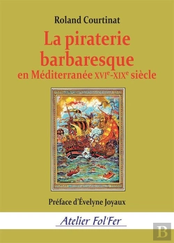 Bertrand.pt - La Piraterie Barbaresque En Méditerranée Xvie-Xixe Siècle