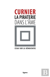 La Piraterie Dans L'Âme ; Essai Sur La Démocratie