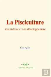 La Pisciculture : Son Histoire Et Son Developpement