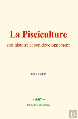 Bertrand.pt - La Pisciculture : Son Histoire Et Son Developpement