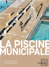 La Piscine Municipale : Immersion Dans La Vie Ordinaire D'Un Commun