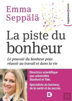 Bertrand.pt - La Piste Du Bonheur ; Succès Et Plénitude Au Travail Grâce À La Science Du Bonheur