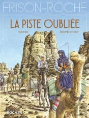 La Piste Oubliée ; D'Apres L'Oeuvre De Roger Frison-Roche