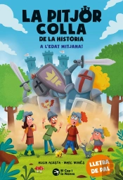 La Pitjor Colla De La Historia. A L'Edat Mitjana!