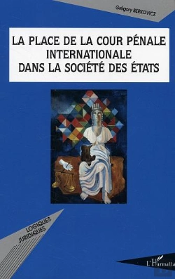 Bertrand.pt - La Place De La Cour Pénale Internationale Dans La Société Des États