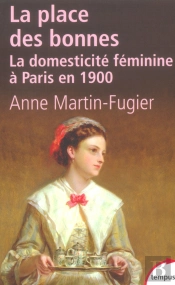 La Place Des Bonnes ; La Domesticité Féminine À Paris En 1900