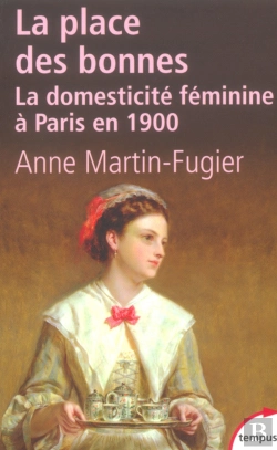 Bertrand.pt - La Place Des Bonnes ; La Domesticité Féminine À Paris En 1900